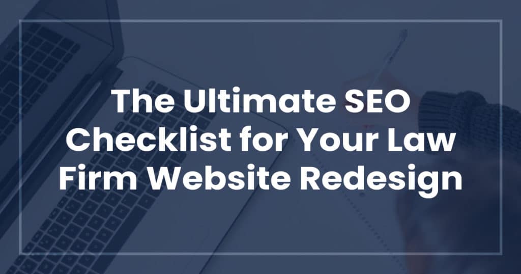 The Ultimate Seo Checklist For Your Law Firm Website Redesign Lawrank