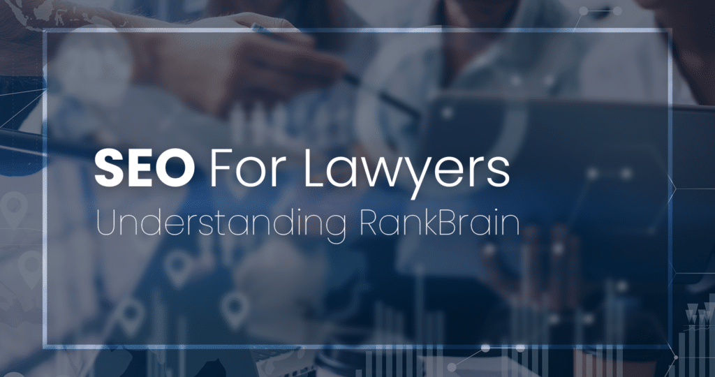 Understanding RankBrain for Attorney SEO