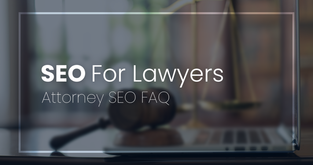 Attorney SEO FAQ