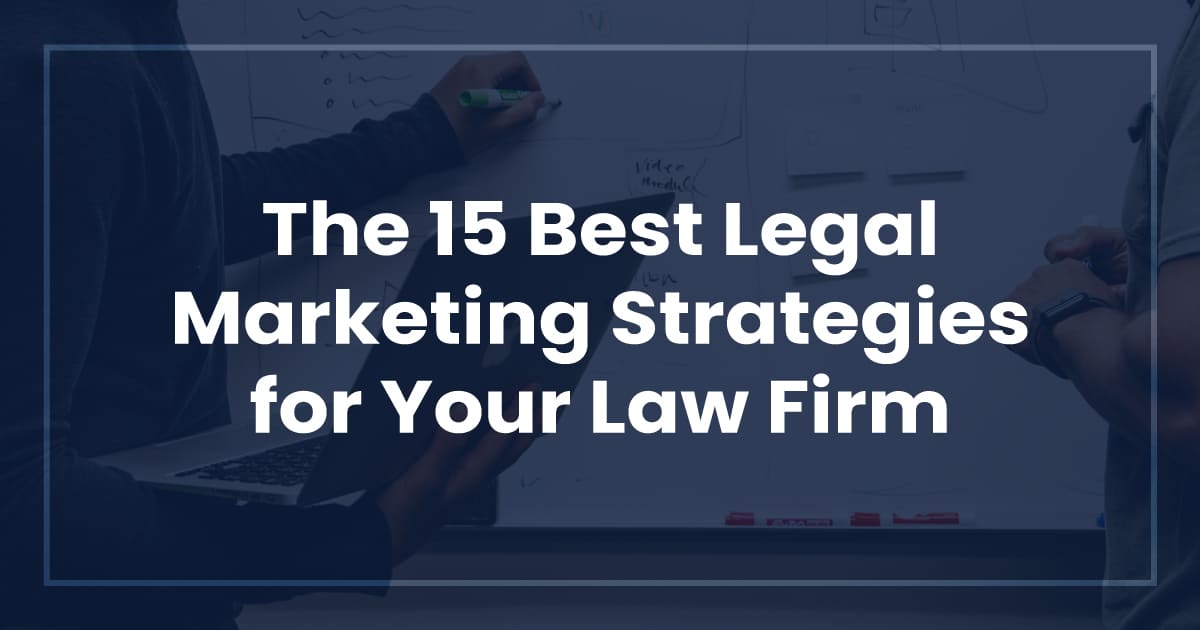 Legal Marketing: Top 15 Strategies To Grow Your Law Firm (2024) - LawRank