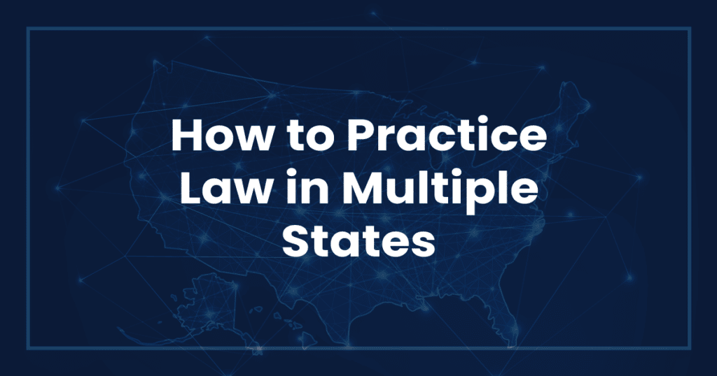 how-to-practice-law-in-multiple-states-lawrank