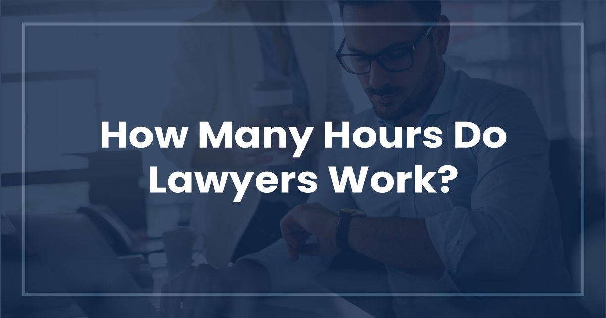 How Many Hours Do Lawyers Work? - LawRank