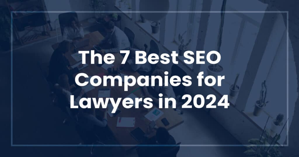 7 Best SEO Companies for Lawyers
