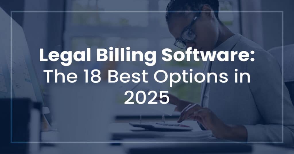 Legal Billing Software: The 18 Best Options in 2025